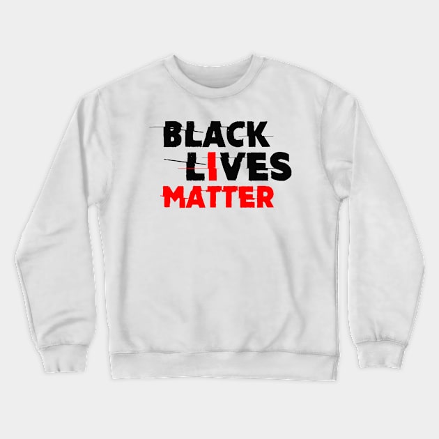 BLACK LIVES MATTER Crewneck Sweatshirt by MRSY